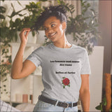 T-shirt Unisexe Les femmes sont comme des roses, belles et fortes streatozone